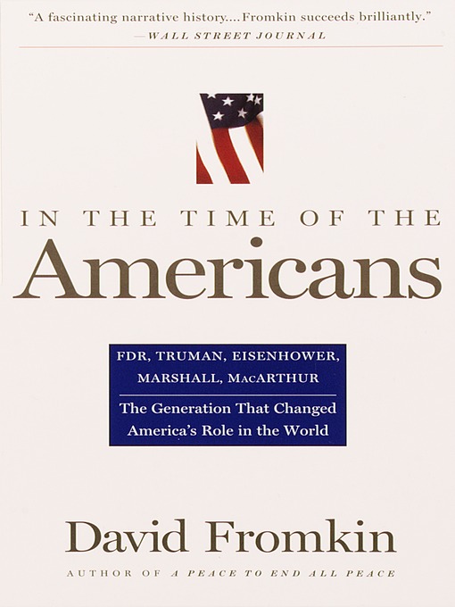 Title details for In the Time of the Americans by David Fromkin - Available